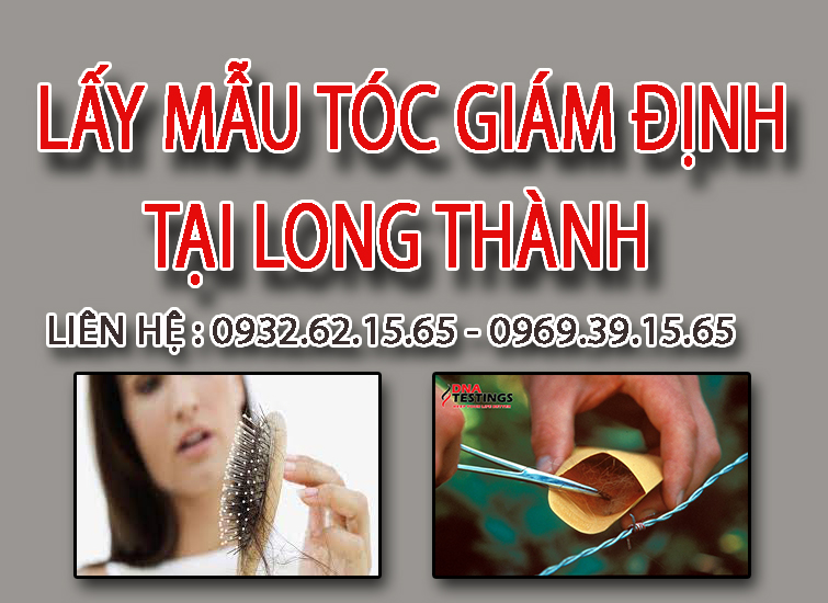 Dịch vụ lấy mẫu tóc  tại Long Thành