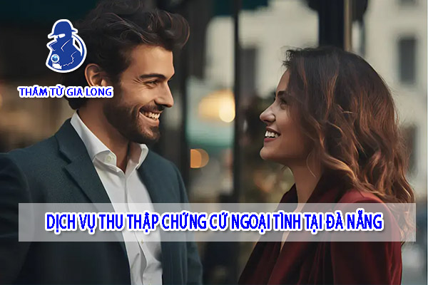 THUÊ THÁM TỬ THEO DÕI NGOẠI TÌNH THEO YÊU CẦU 