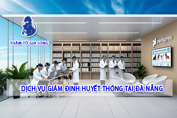 TRUNG TÂM GIÁM ĐỊNH HUYẾT THỐNG TẠI HÀ NỘI